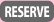 RESERVE